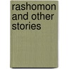 Rashomon And Other Stories by Ryunosuke Akutagawa