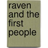 Raven and the First People door Thomas George