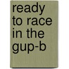 Ready To Race In The Gup-B door Onbekend