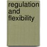 Regulation and Flexibility
