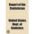 Report of the Statistician