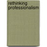 Rethinking Professionalism by Janice Anderson