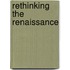 Rethinking the Renaissance