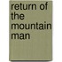 Return of the Mountain Man