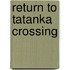 Return to Tatanka Crossing