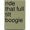 Ride That Full Tilt Boogie door Linda Back McKay