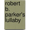 Robert B. Parker's Lullaby door Ace Atkins