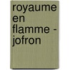 Royaume en Flamme - Jofron by Olivier Jaouen