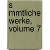 S Mmtliche Werke, Volume 7 door Ludwig Tieck