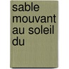 Sable Mouvant Au Soleil Du by Pierre Reverdy