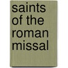 Saints of the Roman Missal door James Michael Thompson