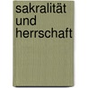 Sakralität und Herrschaft door Flemmig Stephan