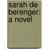 Sarah De Berenger: a Novel