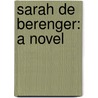 Sarah De Berenger: a Novel door Jean Ingelow