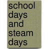 School Days and Steam Days door Barry Allen