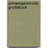 Schweigeminute. Großdruck door Siegfried Lenz