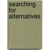 Searching for Alternatives door Melvyn B. Krauss