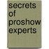 Secrets Of Proshow Experts