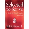 Selected to Serve, 2nd Ed. door Jr. Earl S. Johnson