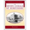 Seven Canals Of Derbyshire door Edward Garner