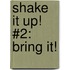 Shake It Up! #2: Bring It!