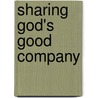 Sharing God's Good Company door David Matzko McCarthy