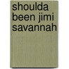 Shoulda Been Jimi Savannah by Patricia Smith
