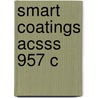 Smart Coatings Acsss 957 C door Theodore Provder