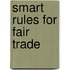 Smart Rules For Fair Trade