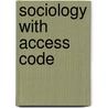 Sociology with Access Code door John Macionis