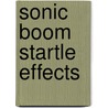 Sonic Boom Startle Effects by United States Government