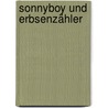 Sonnyboy Und Erbsenzähler by Ellen Gödersmann