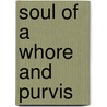 Soul of a Whore and Purvis door Dennis Johnston