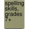 Spelling Skills, Grades 7+ door Victoria Quigley Forbes
