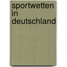 Sportwetten in Deutschland door Oliver Koopmann