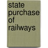 State Purchase Of Railways door Charles Waring