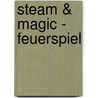 Steam & Magic - Feuerspiel door Cindy Spencer Pape