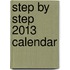 Step by Step 2013 Calendar
