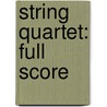 String Quartet: Full Score door G. Schirmer Inc