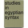 Studies in Egyptian Syntax door B. Gunn