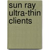 Sun Ray Ultra-Thin Clients door Jan Rottkamp