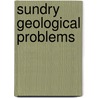Sundry Geological Problems by G. (Gudbrand) Henriksen