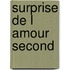 Surprise de L Amour Second