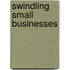 Swindling Small Businesses