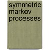 Symmetric Markov Processes door M.L. Silverstein