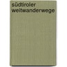 Südtiroler Weitwanderwege by Mark Zahel