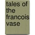 Tales of the Francois Vase