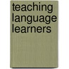 Teaching Language Learners door Rosemary Westwell