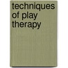 Techniques of Play Therapy door Nancy Boyd Webb