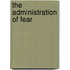 The Administration of Fear